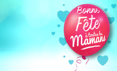 Bonne fête à toutes les mamans ! ballon avec message pour la fête des mères, espace pour du texte