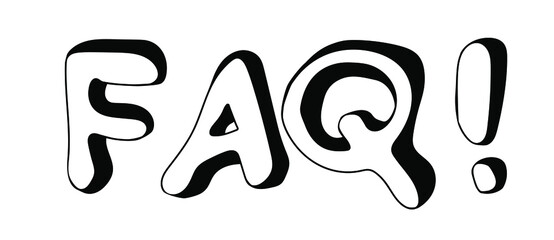 Hand drawn  words FAQ! in doodle style. Frequently Asked Questions. Isolated on white background