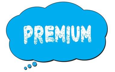 PREMIUM text written on a blue thought bubble.