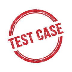 TEST CASE text written on red grungy round stamp.