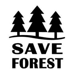 Save the forest. Abstract design with stylized trees and inscription.  Black and white vector illustration, flat style on the theme of environmental protection. Eco Poster Concept.