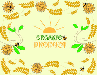 The objects of the organic product are depicted: sunflower, spikelets, sun, bee. Vector graphics