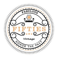Fabulous fifties vintage graphic says honor the past in a retro badge illustration.  Great for circa 1950s, 1850s, people in their 50s in midlife or middle age concepts.
