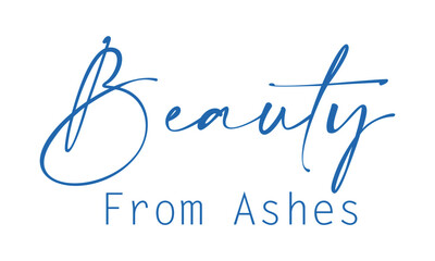 Beauty from Ashes, Christian Quote for print or use as poster, card, flyer or T Shirt