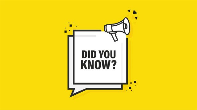 Yellow megaphone with Did you know. Motion graphics.