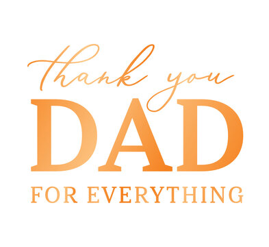 Thank You Dad For Everything, Thank You Card, Father's Day, Father's Day Background, Happy Father's Day, Vector Text Background