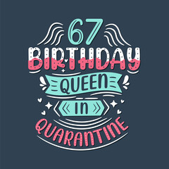 It's my 67 Quarantine birthday. 67 years birthday celebration in Quarantine.
