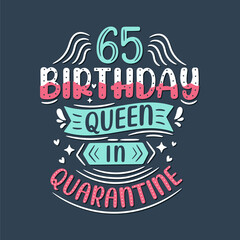 It's my 65 Quarantine birthday. 65 years birthday celebration in Quarantine.