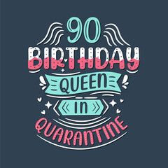 It's my 90 Quarantine birthday. 90 years birthday celebration in Quarantine.