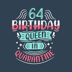It's my 64 Quarantine birthday. 64 years birthday celebration in Quarantine.