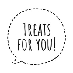 ''Treats for you'' Quote Illustration