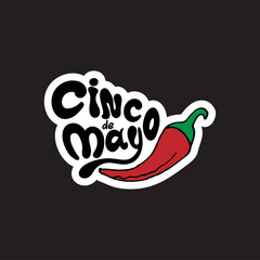 Cinco de mayo sticker. Handwritten lettering phrase design with hand-draw pepper. Vector illustration.