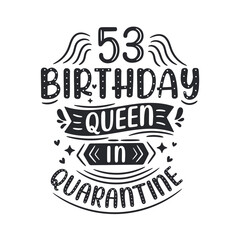 It's my 53 Quarantine birthday. 53 years birthday celebration in Quarantine.