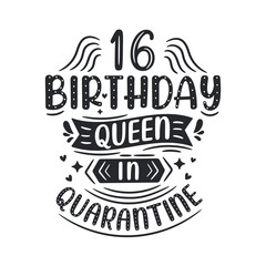 Obraz premium It's my 16 Quarantine birthday. 16 years birthday celebration in Quarantine.