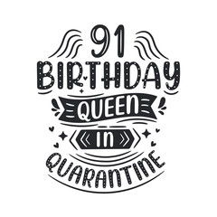 It's my 91 Quarantine birthday. 91 years birthday celebration in Quarantine.
