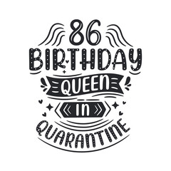 It's my 86 Quarantine birthday. 86 years birthday celebration in Quarantine.