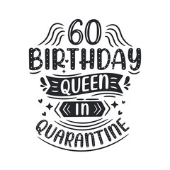 It's my 60 Quarantine birthday. 60 years birthday celebration in Quarantine.