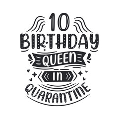 It's my 10 Quarantine birthday. 10 years birthday celebration in Quarantine.