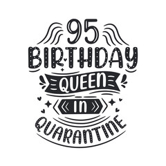 It's my 95 Quarantine birthday. 95 years birthday celebration in Quarantine.