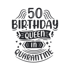 It's my 50 Quarantine birthday. 50 years birthday celebration in Quarantine.