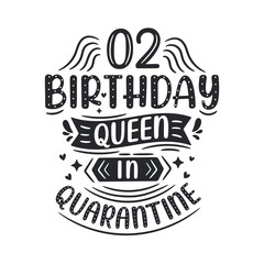 It's my 2 Quarantine birthday. 2 years birthday celebration in Quarantine.