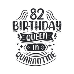 It's my 82 Quarantine birthday. 82 years birthday celebration in Quarantine.
