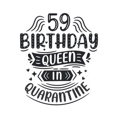 It's my 59 Quarantine birthday. 59 years birthday celebration in Quarantine.