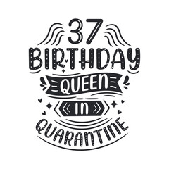Obraz premium It's my 37 Quarantine birthday. 37 years birthday celebration in Quarantine.