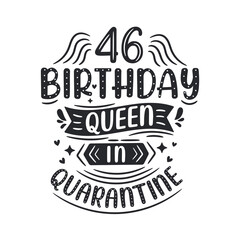 Obraz premium It's my 46 Quarantine birthday. 46 years birthday celebration in Quarantine.