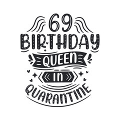 It's my 69 Quarantine birthday. 69 years birthday celebration in Quarantine.