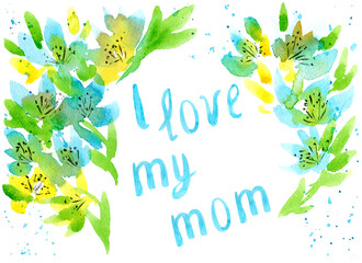 Mother's Day greeting card. Frame with text. Blue and yellow flowers with green leaves. Free style card with flowers. Place for your text. Watercolor, Freehand.