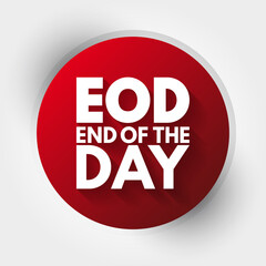 EOD - End Of the Day acronym, business concept background