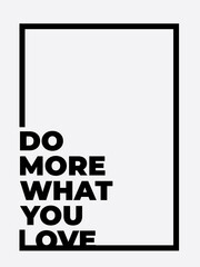 Do more of what makes you happy. Inspirational quote poster design.  Motivational Quote Vector.