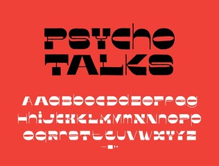 Reverse contrast bold modern serif font. Psycho talks.