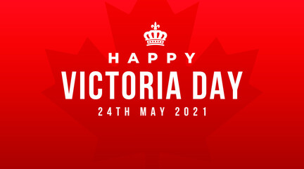 Happy victoria day 24th may 2021  modern creative banner, design concept, social media post template with white text and crown icon on a red abstract background
