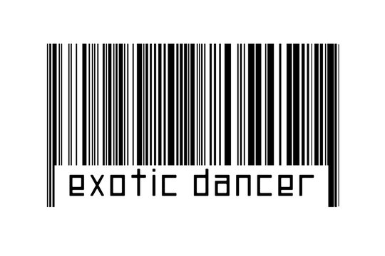 Digitalization concept. Barcode of black horizontal lines with inscription exotic dancer