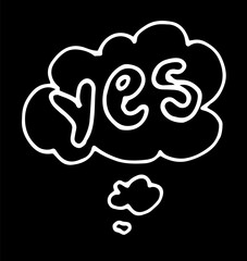 Speech bubbles meditating on the word YES, hand-drawn in doodle style with a white line on a black background for a design template. comic element consent to think for the design of conversations, tee