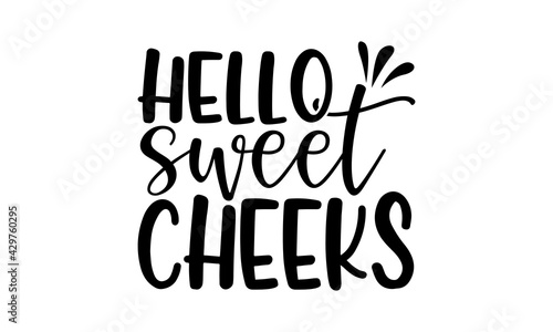 Free Free 137 Svg File Hello Sweet Cheeks Svg Free SVG PNG EPS DXF File