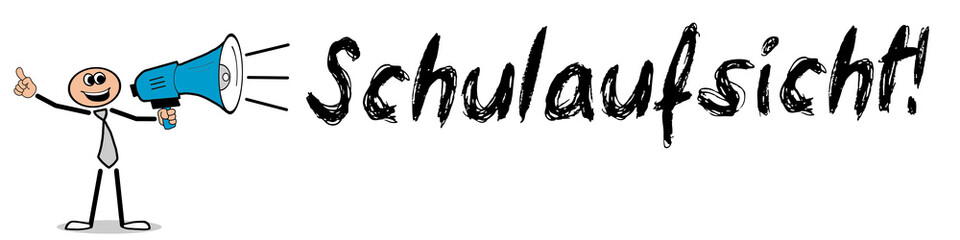 Schulaufsicht!