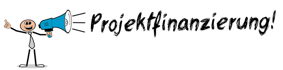 Projektfinanzierung!