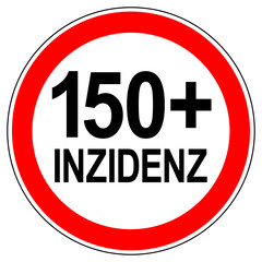 gcis150 GermanCoronavirusInzidenzSign gcis - german sign - Coronavirus Inzidenz Sign - 150 Inzidenz Zeichen . 150 plus - Schwellenwert überschritten - verboten rot xxl g10501