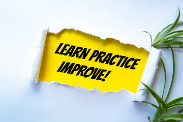 Text sign showing Learn Practice Improve