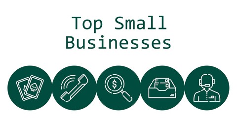 top small businesses background concept with top small businesses icons. Icons related loupe, cards, phone, news reporter, inbox