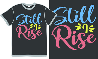 Still I Rise, Inspirational And Motivational Quotes, Illustration Design