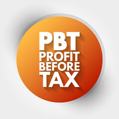 PBT - Profit Before Tax acronym, business concept background