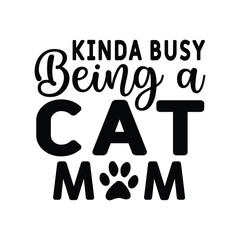 Kinda Busy Being A cat Mom