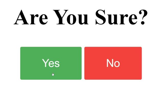 Mouse Cursor Slides Over And Clicks Yes in Response to Are You Sure? on Web Page. Device Screen View of Cursor Clicking Certainty Online. Viewpoint Over The Internet Network Website.