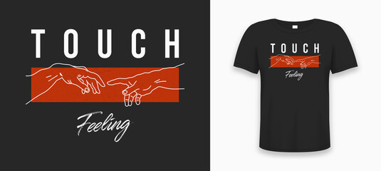 T-shirt design with slogan - touch feeling. Typography graphics print for tee shirt with hands reaching to touching fingers. Vector illustration. - obrazy, fototapety, plakaty