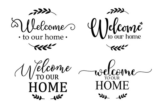 Welcome to our home sign For decorating the front of the house to greet the visitors.