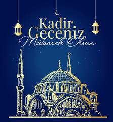 May your qadr night be blessed. translate: kadir geceniz mubarek olsun